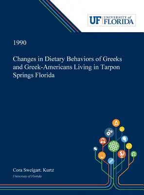 Zmeny v stravovacom správaní Grékov a Američanov gréckeho pôvodu žijúcich v Tarpon Springs na Floride - Changes in Dietary Behaviors of Greeks and Greek-Americans Living in Tarpon Springs Florida