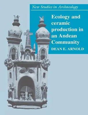 Ekológia a výroba keramiky v andskej komunite - Ecology and Ceramic Production in an Andean Community