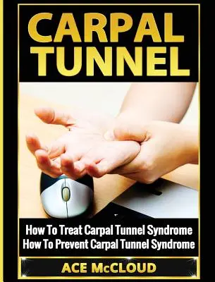 Karpálny tunel: Ako liečiť syndróm karpálneho tunela: Ako predchádzať syndrómu karpálneho tunela - Carpal Tunnel: How To Treat Carpal Tunnel Syndrome: How To Prevent Carpal Tunnel Syndrome