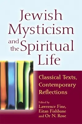 Židovská mystika a duchovný život: Klasické texty, súčasné reflexie - Jewish Mysticism and the Spiritual Life: Classical Texts, Contemporary Reflections