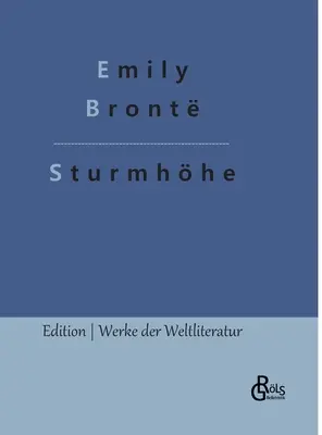 Búrlivé výšiny: Wuthering Heights (nemecké vydanie) - Sturmhhe: Wuthering Heights (Deutsche Ausgabe)