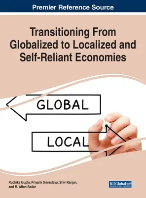 Prechod od globalizovaného k lokalizovanému a sebestačnému hospodárstvu - Transitioning From Globalized to Localized and Self-Reliant Economies