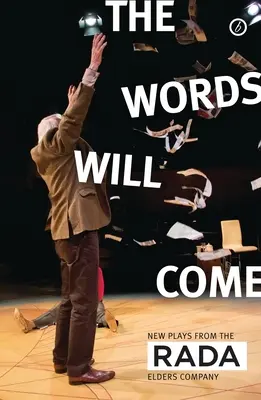 Slová prídu: Nové hry zo súboru RADA Elders - The Words Will Come: New Plays from the RADA Elders Company