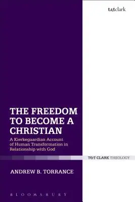 Sloboda stať sa kresťanom: Kierkegaardovská správa o premene človeka vo vzťahu k Bohu - The Freedom to Become a Christian: A Kierkegaardian Account of Human Transformation in Relationship with God