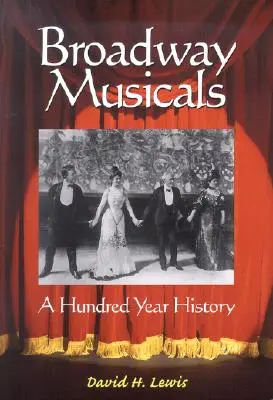 Broadwayské muzikály: Storočná história - Broadway Musicals: A Hundred Year History