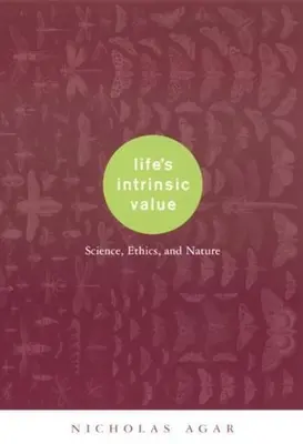 Vnútorná hodnota života: Veda, etika a príroda - Life's Intrinsic Value: Science, Ethics, and Nature