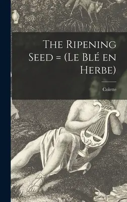 Dozrievajúce semeno = (Le Bl En Herbe) - The Ripening Seed = (Le Bl En Herbe)
