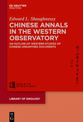 Čínske anály v západnom observatóriu: Náčrt západného štúdia objavených čínskych dokumentov - Chinese Annals in the Western Observatory: An Outline of Western Studies of Chinese Unearthed Documents