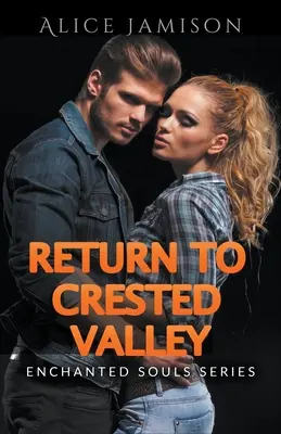 Séria Očarené duše Návrat do Crested Valley Kniha 4 - Enchanted Souls Series Return To Crested Valley Book 4