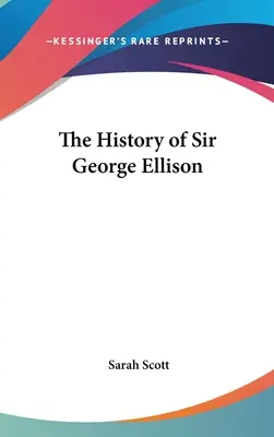 Dejiny sira Georgea Ellisona - The History of Sir George Ellison