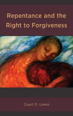 Pokánie a právo na odpustenie - Repentance and the Right to Forgiveness