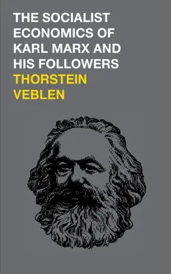 Socialistická ekonómia Karla Marxa a jeho nasledovníkov - The Socialist Economics of Karl Marx and His Followers