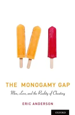 Priepasť v monogamii: Muži, láska a realita podvádzania - The Monogamy Gap: Men, Love, and the Reality of Cheating