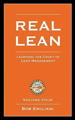 Real Lean: Learning the Craft of Lean Management (štvrtý diel) - Real Lean: Learning the Craft of Lean Management (Volume Four)