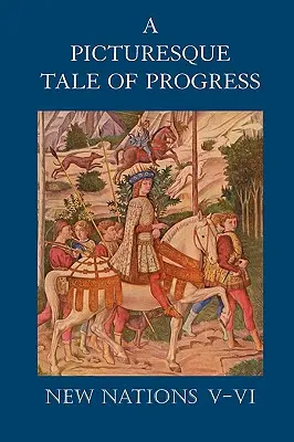 Malebný príbeh o pokroku: Nové národy V-VI - A Picturesque Tale of Progress: New Nations V-VI
