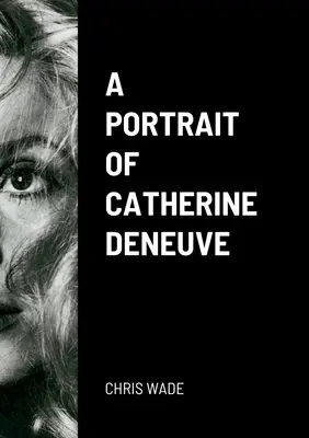 Portrét Catherine Deneuve - A Portrait of Catherine Deneuve