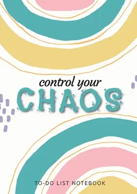 Ovládnite svoj chaos Zoznam úloh: Organizér na zoznamy úloh s prioritami: 120 strán linajkovaných bez dátumu - Control Your Chaos To-Do List Notebook: 120 Pages Lined Undated To-Do List Organizer with Priority Lists