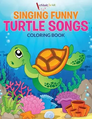 Spievanie zábavných korytnačích piesní Omaľovánky - Singing Funny Turtle Songs Coloring Book