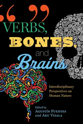 Slovesá, kosti a mozgy: Interdisciplinárne pohľady na ľudskú prirodzenosť - Verbs, Bones, and Brains: Interdisciplinary Perspectives on Human Nature