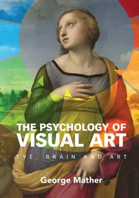Psychológia výtvarného umenia: Oko, mozog a umenie - The Psychology of Visual Art: Eye, Brain and Art