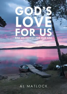 Božia láska k nám: A jeho liek na naše hriechy - God's Love for Us: And His Remedy for Our Sins