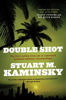 Dvojitý výstrel: Dva plné romány: Svetlé zajtrajšky a Nie celkom kóšer - Double Shot: Two Full Novels: Bright Futures and Not Quite Kosher