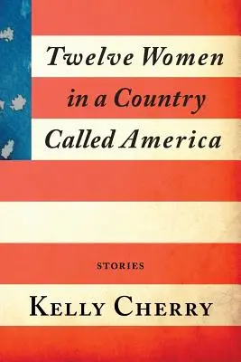 Dvanásť žien v krajine zvanej Amerika - Twelve Women in a Country Called America