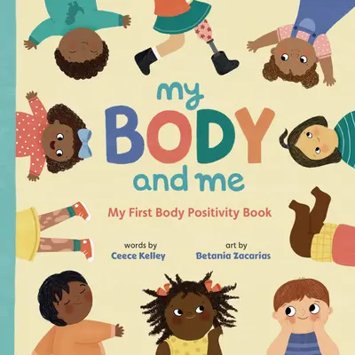Moje telo a ja: Moja prvá kniha o pozitívnom vnímaní tela - My Body and Me: My First Body Positivity Book