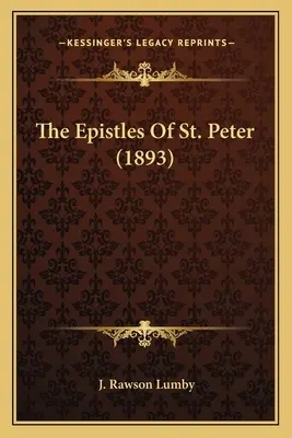Listy svätého Petra (1893) - The Epistles Of St. Peter (1893)