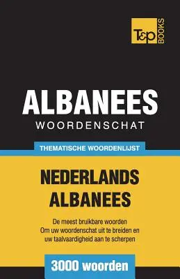 Tematický slovník holandsko-albánsky - 3000 slov - Thematische woordenschat Nederlands-Albanees - 3000 woorden