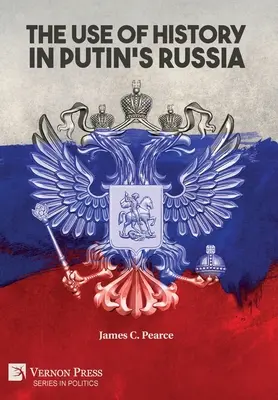 Využívanie histórie v Putinovom Rusku - The Use of History in Putin's Russia