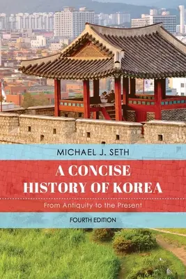Stručné dejiny Kórey: Od staroveku po súčasnosť - A Concise History of Korea: From Antiquity to the Present