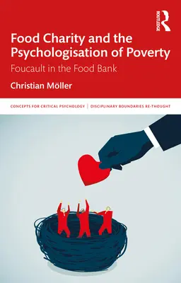 Charita potravín a psychologizácia chudoby: Foucault v potravinovej banke - Food Charity and the Psychologisation of Poverty: Foucault in the Food Bank