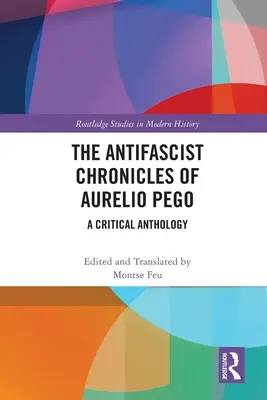 Antifašistické kroniky Aurelia Pega: Aurelio Aurelio: kritická antológia (A Critical Anthology) - The Antifascist Chronicles of Aurelio Pego: A Critical Anthology