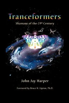 Tranceformeri, šamani 21. storočia - Tranceformers, Shamans of the 21st Century