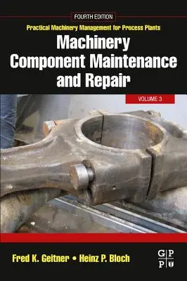 Údržba a opravy strojových súčiastok: Vydanie: 3. zväzok - Machinery Component Maintenance and Repair: Volume 3