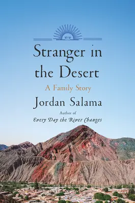 Cudzinec v púšti: Rodinný príbeh - Stranger in the Desert: A Family Story