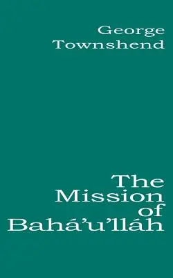 Bah'u'lhova misia - The Mission of Bah'u'llh