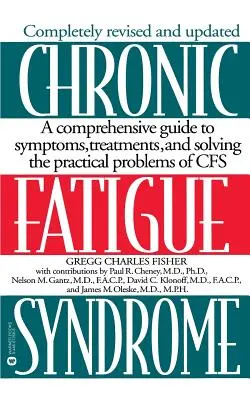 Chronický únavový syndróm: Vydanie: Komplexný sprievodca príznakmi, liečbou a riešením praktických problémov Cfs - Chronic Fatigue Syndrome: A Comprehensive Guide to Symptoms, Treatments, and Solving the Practical Problems of Cfs