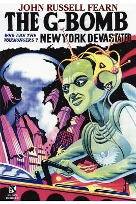 G-bomba: A Science Fiction Novel / From Afar: A Science Fiction Mystery (Wildside Double #21) - The G-Bomb: A Science Fiction Novel / From Afar: A Science Fiction Mystery (Wildside Double #21)