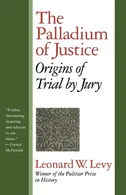 Palladium spravodlivosti: Pôvod porotného súdu - The Palladium of Justice: Origins of Trial by Jury