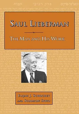 Saul Lieberman: Človek a jeho dielo - Saul Lieberman: The Man and His Work