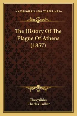 Dejiny aténskeho moru (1857) - The History Of The Plague Of Athens (1857)