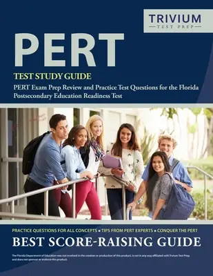 Sprievodca štúdiom testov PERT: PERT Exam Prep Review and Practice Test Questions for the Florida Postsecondary Education Readiness Test (Príprava na skúšku PERT a praktické otázky k testu pripravenosti na stredoškolské štúdium na Floride) - PERT Test Study Guide: PERT Exam Prep Review and Practice Test Questions for the Florida Postsecondary Education Readiness Test