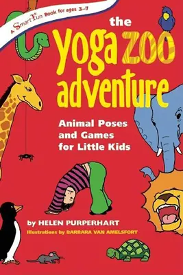 Jogové dobrodružstvo v zoo: Joga pre deti: Pozície a hry so zvieratami pre malé deti - The Yoga Zoo Adventure: Animal Poses and Games for Little Kids