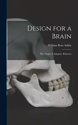 Návrh mozgu; pôvod adaptívneho správania - Design for a Brain; the Origin of Adaptive Behavior