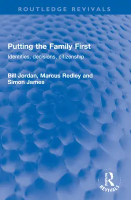 Rodina na prvom mieste: identity, rozhodnutia, občianstvo - Putting the Family First: Identities, Decisions, Citizenship