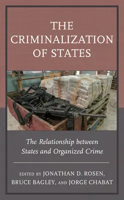 Kriminalizácia štátov: Vzťah medzi štátmi a organizovaným zločinom - The Criminalization of States: The Relationship between States and Organized Crime