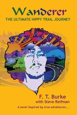 Pútnik: Konečná cesta po hippíckom chodníku - Wanderer: The Ultimate Hippy Trail Journey
