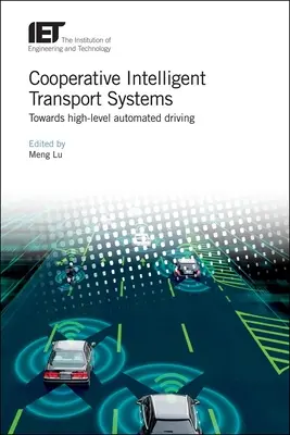 Kooperatívne inteligentné dopravné systémy: Na ceste k automatizovanému riadeniu na vysokej úrovni - Cooperative Intelligent Transport Systems: Towards High-Level Automated Driving